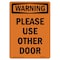 Signmission Safety Sign, OSHA WARNING, 10" Height, Aluminum, Please Use Other Door, Portrait, V-13434 OS-WS-A-710-V-13434 - alternate 1